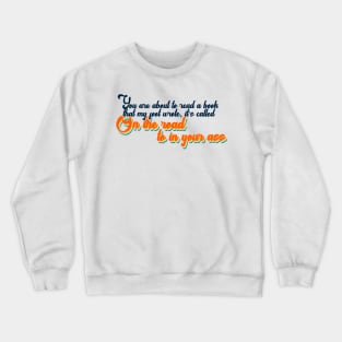 On the road to in your - Red Forman Quote - 70's show Crewneck Sweatshirt